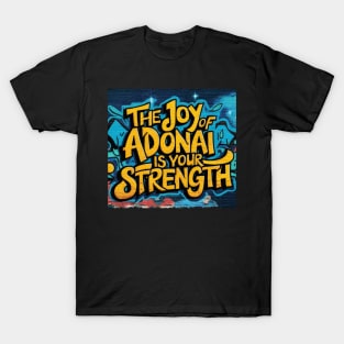 The Joy of The Lord is My Strength Nehemiah 8:10 Scripture Art Graffiti T-Shirt